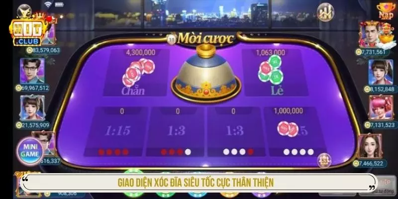 Giao diện xóc đĩa siêu tốc cực thân thiện
