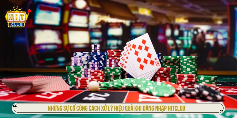 Đăng Nhập HITCLUB Vào Tài Khoản Trên Điện Thoại & PC Khắc phục mọi sự cố khi truy cập nâng cao trải nghiệm