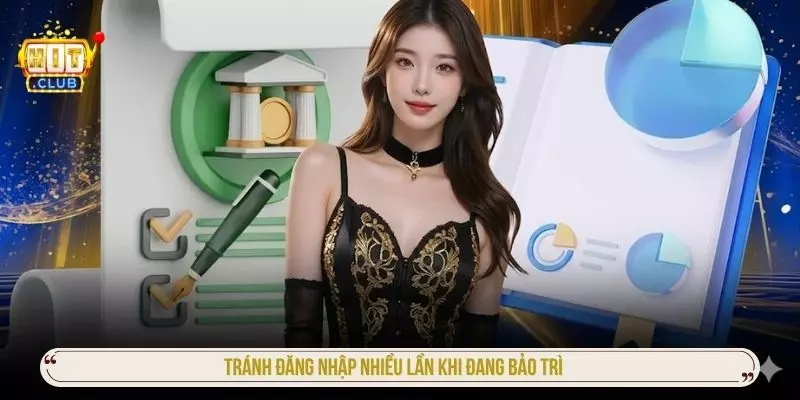 HITCLUB Bảo Trì Bao Lâu? Cập Nhật Thời Gian Nâng Cấp Mới Tránh đăng nhập nhiều lần khi đang bảo trì