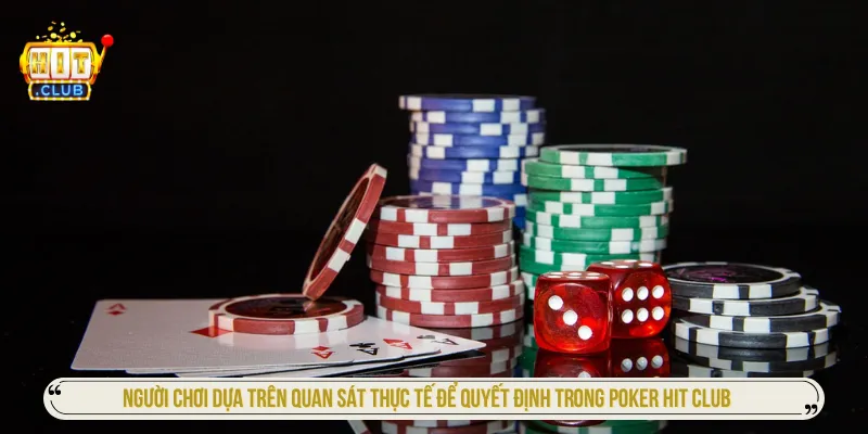 Poker Hit Club - Luật Chơi Và Diễn Biến Vòng Cược Cơ Bản Hành động cần áp dụng dựa trên diễn biến thực tế