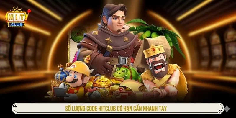 Code HITCLUB Mới Hôm Nay - Nhận Giftcode Giá Trị Cực Cao Số lượng code hitclub có hạn cần nhanh tay